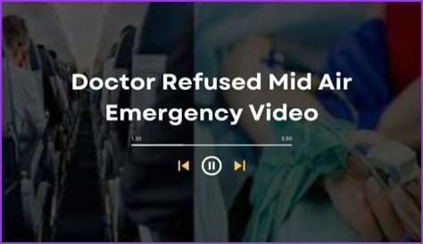 Doctor Refused Mid Air Emergency Reddit Video Everything We Know So Far?
